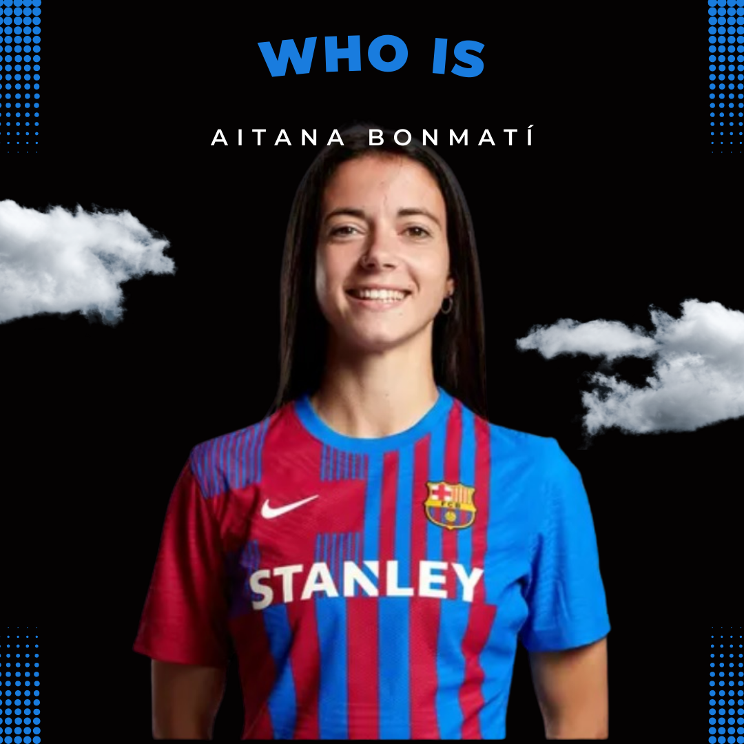 Who is Barcelona's Midfielder Aitana Bonmati?
