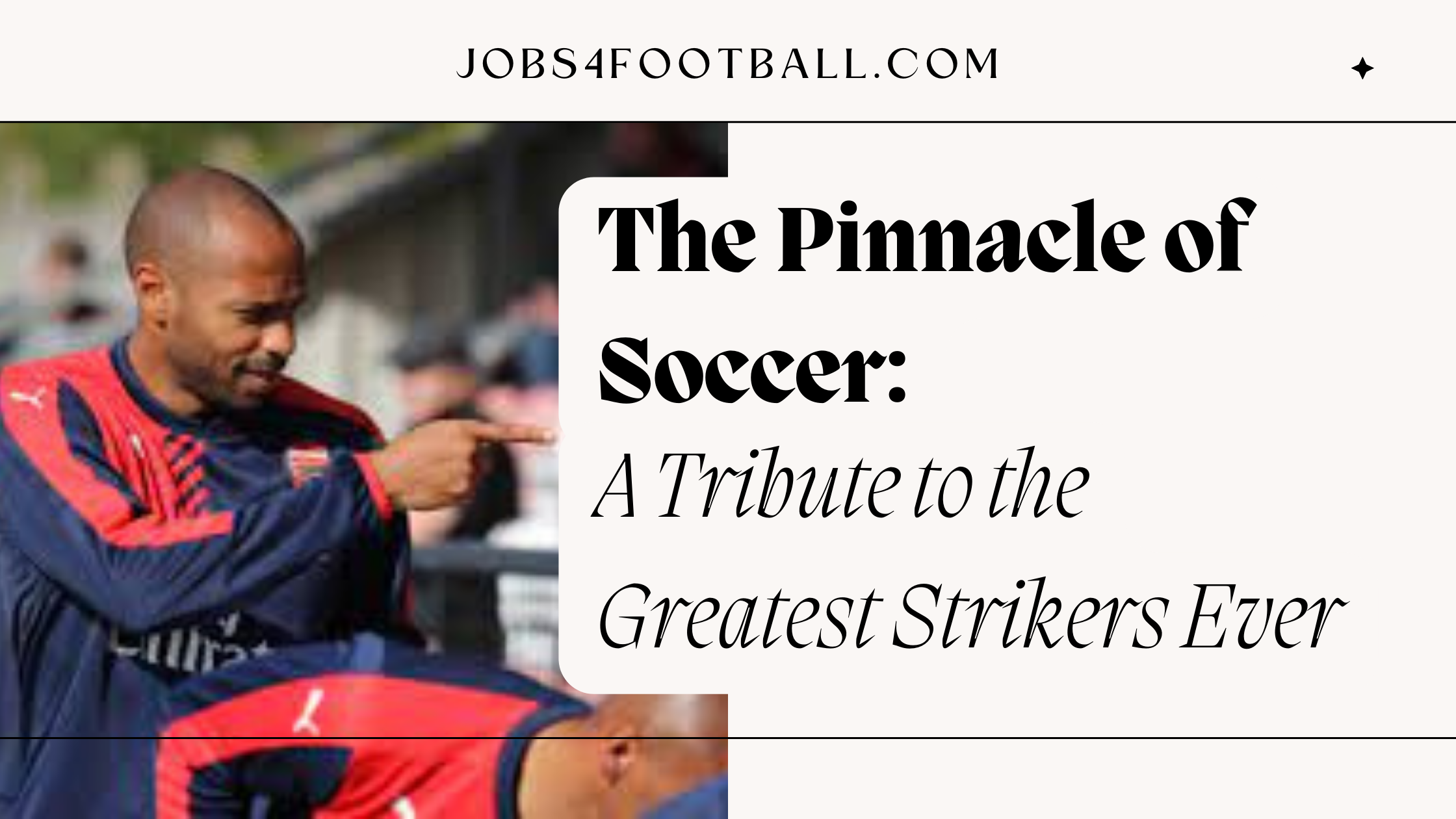 The Pinnacle of Soccer A Tribute to the Greatest Strikers Ever